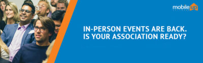 In-Person Events Are Back. Is Your Association Ready?